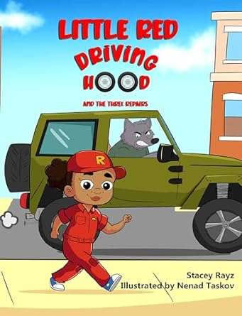Little Red Driving Hood and the Three Repairs by Stacey Rayz