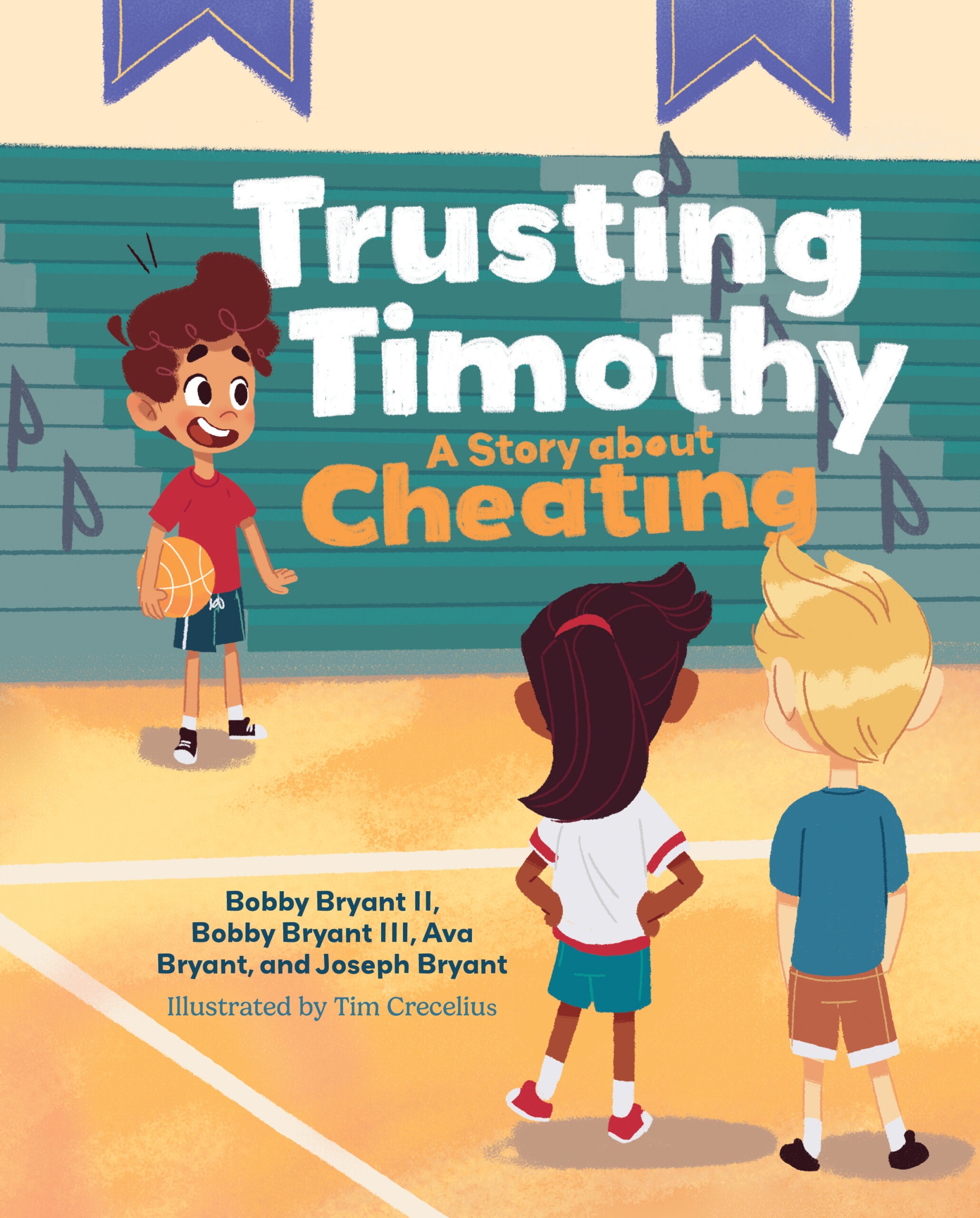 Trusting Timothy: A Story about Cheating by Bobby Bryant II, Bobby Bryant III, Ava Bryant, Joseph Bryant