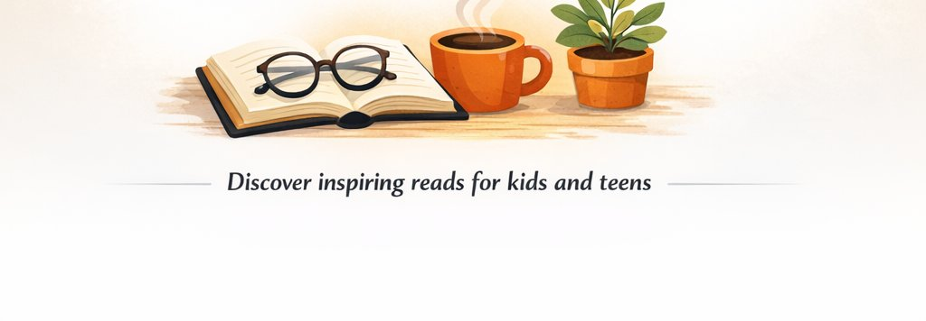 Discover inspiring reads for kids and teens.